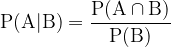 \dpi{120} \mathrm{P(A|B) = \frac{P(A\cap B)}{P(B)}}